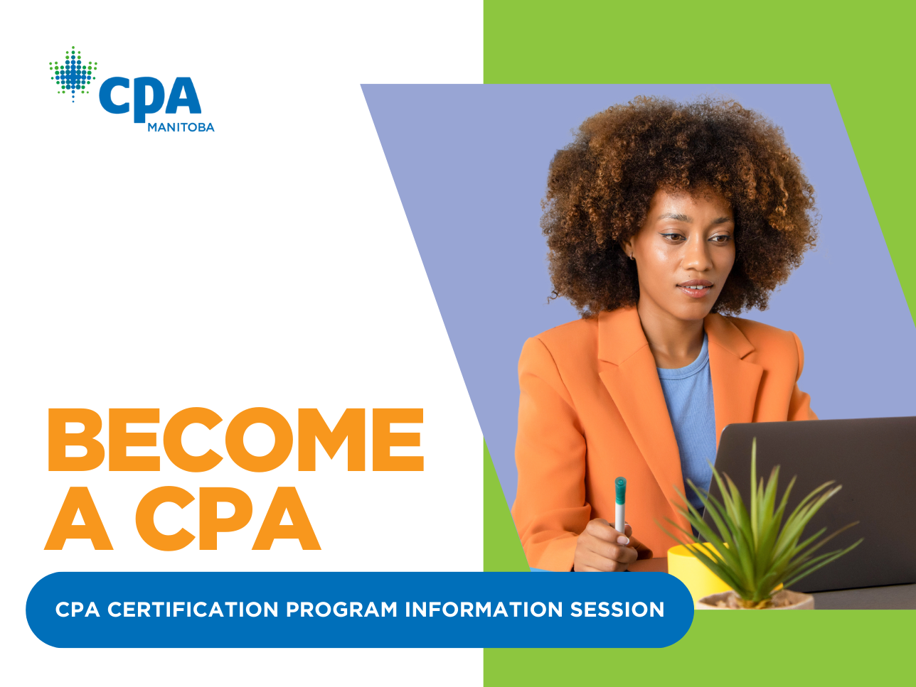 A woman is sitting at her computer. The words Become a CPA, CPA Certification Program Information Session are displayed beside her.